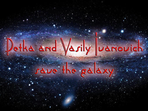 Ladda ner Petka and Vasily Ivanovich save the galaxy: Android Äventyrsspel spel till mobilen och surfplatta.