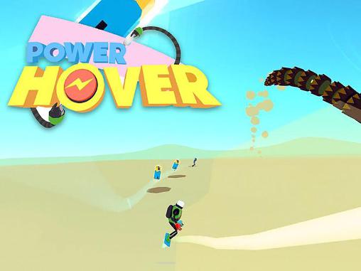 Ladda ner Power hover: Android 3D spel till mobilen och surfplatta.