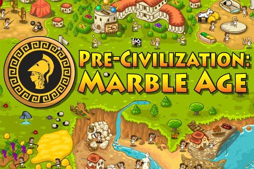 Pre-civilization: Marble age