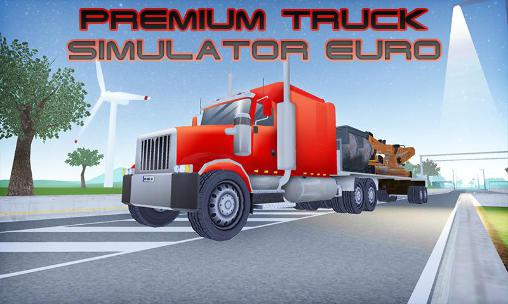 Ladda ner Premium truck simulator euro: Android  spel till mobilen och surfplatta.
