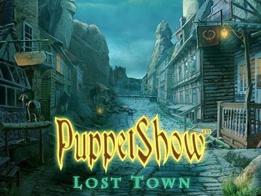 Ladda ner Puppet show: Lost town: Android First-person adventure spel till mobilen och surfplatta.