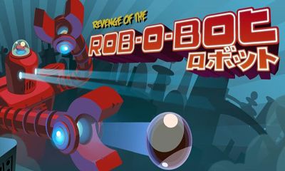 Ladda ner Revenge of the Rob-O-Bot: Android Arkadspel spel till mobilen och surfplatta.