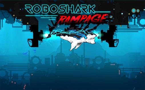 Ladda ner Robo shark: Rampage på Android 4.1 gratis.