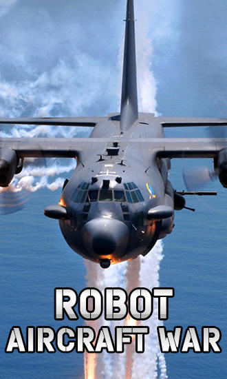 Ladda ner Robot: Aircraft war på Android 1.6 gratis.