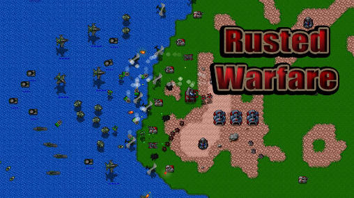 Rusted warfare