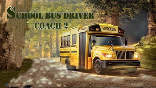Ladda ner School bus driver coach 2: Android  spel till mobilen och surfplatta.