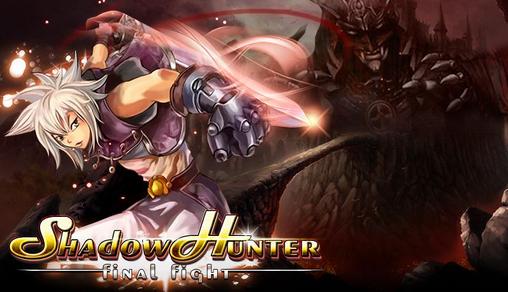 Ladda ner Shadow hunter: Final fight: Android RPG spel till mobilen och surfplatta.