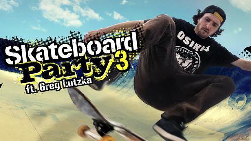Ladda ner Skateboard party 3 ft. Greg Lutzka: Android Celebrities spel till mobilen och surfplatta.
