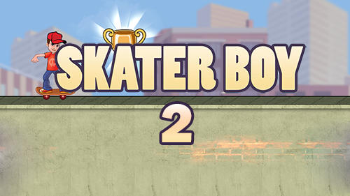 Ladda ner Skater boy 2: Android Skate spel till mobilen och surfplatta.