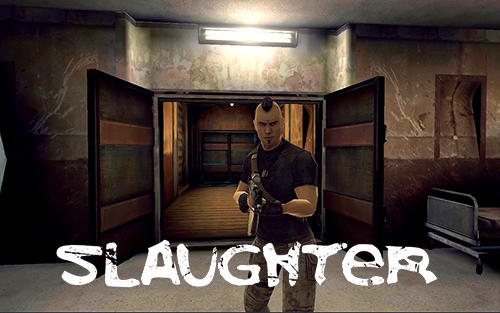 Ladda ner Slaughter: Android First-person shooter spel till mobilen och surfplatta.