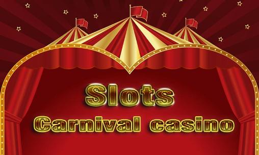 Ladda ner Slots: Carnival casino: Android-spel till mobilen och surfplatta.