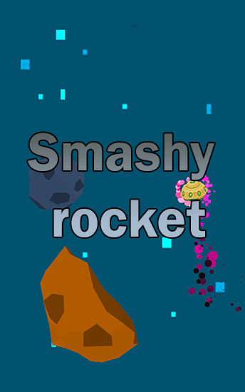 Ladda ner Smashy rocket: Android Time killer spel till mobilen och surfplatta.