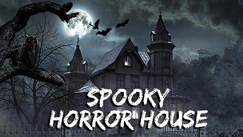 Ladda ner Spooky horror house: Android First-person adventure spel till mobilen och surfplatta.