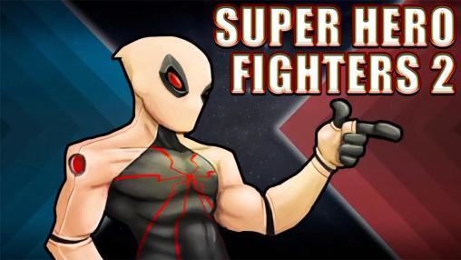 Ladda ner Super hero fighters 2: Android Fightingspel spel till mobilen och surfplatta.