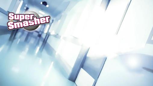 Ladda ner Super smasher: Android Runner spel till mobilen och surfplatta.