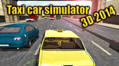 Ladda ner Taxi car simulator 3D 2014 på Android 4.0.4 gratis.