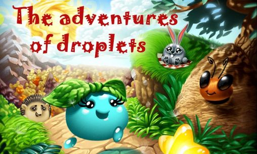 Ladda ner The adventures of droplets: Android-spel till mobilen och surfplatta.