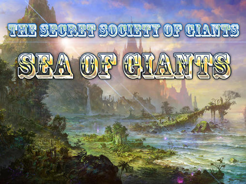 Ladda ner The secret society of giants: Sea of giants: Android Äventyrsspel spel till mobilen och surfplatta.
