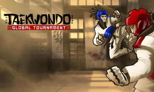 Ladda ner The taekwondo game: Global tournament: Android Fightingspel spel till mobilen och surfplatta.