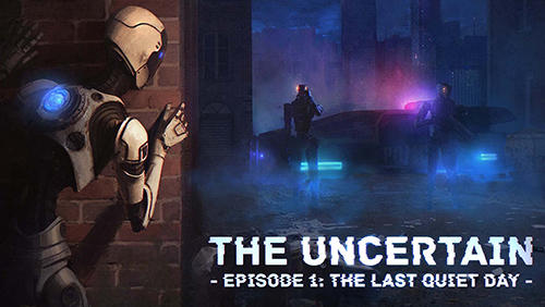 Ladda ner The uncertain. Episode 1: The last quiet day: Android Classic adventure games spel till mobilen och surfplatta.