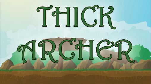 Ladda ner Thick archer: Android Shooter spel till mobilen och surfplatta.