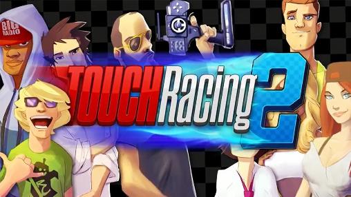 Ladda ner Touch racing 2 på Android 4.3 gratis.