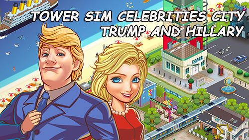 Ladda ner Tower sim: Celebrities city. Trump and Hillary: Android Economy strategy spel till mobilen och surfplatta.
