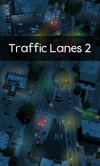 Ladda ner Traffic lanes 2: Android Touchscreen spel till mobilen och surfplatta.
