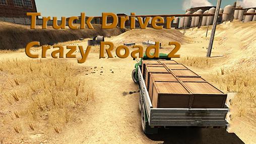 Ladda ner Truck driver: Crazy road 2: Android  spel till mobilen och surfplatta.