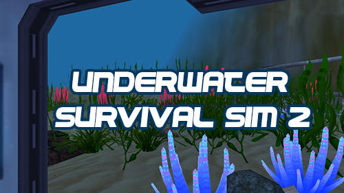 Ladda ner Underwater survival simulator 2: Android Survival spel till mobilen och surfplatta.