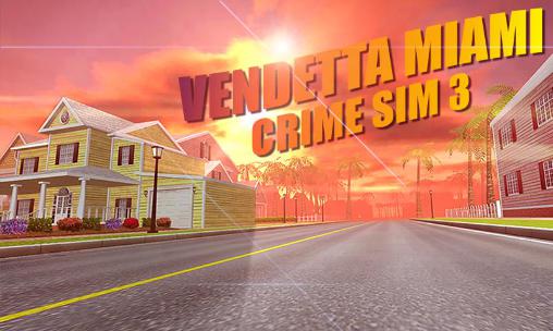 Ladda ner Vendetta Miami: Crime sim 3: Android  spel till mobilen och surfplatta.