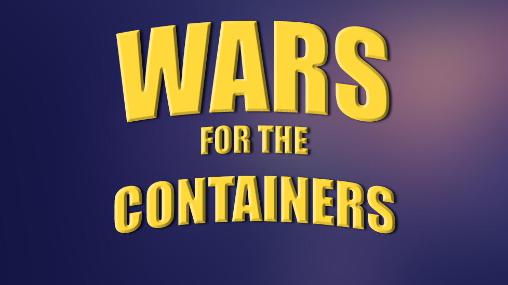 Wars for the containers
