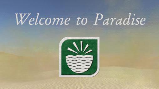 Ladda ner Welcome to paradise på Android 4.0.3 gratis.
