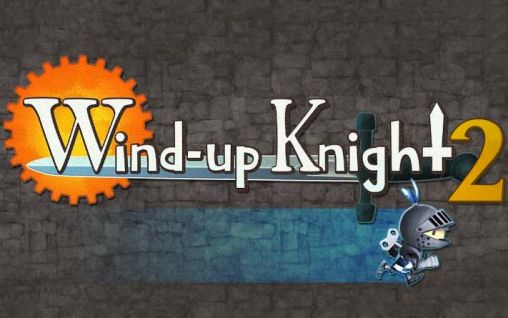 Ladda ner Wind-up knight 2: Android Action spel till mobilen och surfplatta.