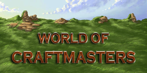 Ladda ner World of craftmasters: Android RPG spel till mobilen och surfplatta.