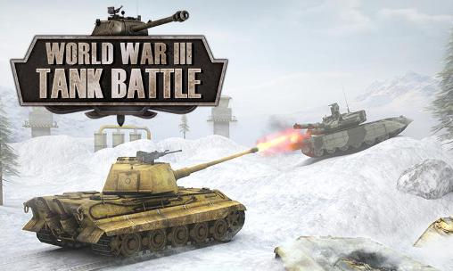 Ladda ner World war 3: Tank battle: Android 3D spel till mobilen och surfplatta.