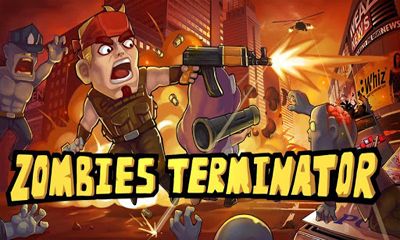 Ladda ner Zombie Terminator: Android-spel till mobilen och surfplatta.