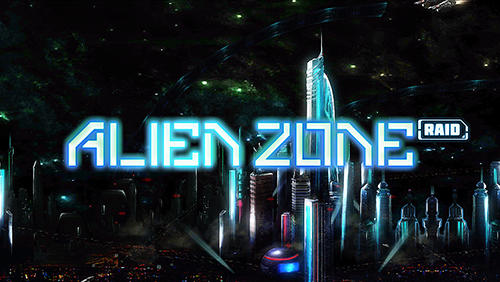 Ladda ner Alien zone raid: Android  spel till mobilen och surfplatta.
