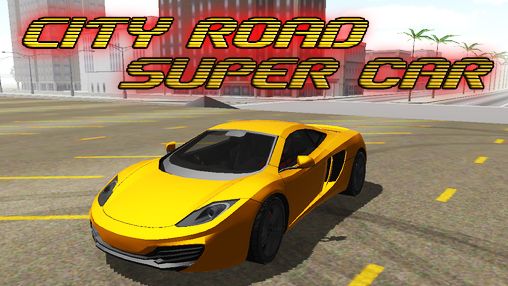 Ladda ner City road: Super car på Android 4.0.4 gratis.