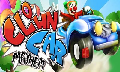 Ladda ner Clown Car Mayhem på Android 2.1 gratis.