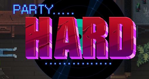 Ladda ner Party hard: Android Coming soon spel till mobilen och surfplatta.