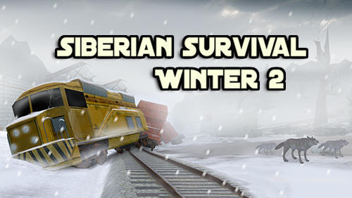 Ladda ner Siberian survival: Winter 2: Android Survival spel till mobilen och surfplatta.