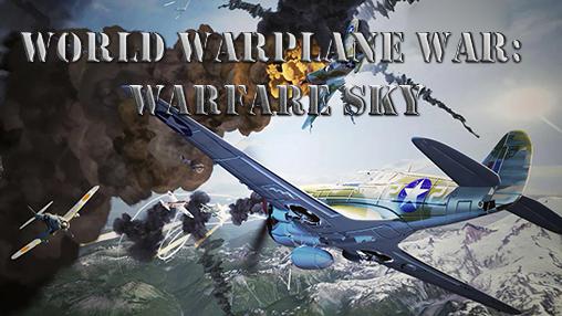 Ladda ner World warplane war: Warfare sky: Android Planes spel till mobilen och surfplatta.