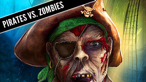 Ladda ner Pirates vs. zombies by Amphibius developers: Android First-person adventure spel till mobilen och surfplatta.