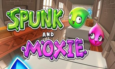 Ladda ner Spunk and Moxie: Android-spel till mobilen och surfplatta.