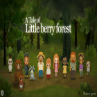Med den aktuella spel D.N.Age för Android ladda ner gratis A Tale of Little Berry Forest 1 : Stone of magic till den andra mobiler eller surfplattan.