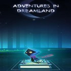 Med den aktuella spel Doodle Farm för Android ladda ner gratis Adventures in Dreamland till den andra mobiler eller surfplattan.