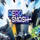Med den aktuella spel Sixside: Runner rush för Android ladda ner gratis Aero smash: Open fire till den andra mobiler eller surfplattan.