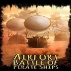 Med den aktuella spel Magical world: Moka för Android ladda ner gratis Airfort: Battle of pirate ships till den andra mobiler eller surfplattan.