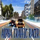 Med den aktuella spel Offroad timber truck: Driving simulator 4x4 för Android ladda ner gratis Alpha traffic racer till den andra mobiler eller surfplattan.